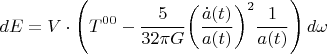 $$
dE=V \cdot \left(T^{00}- \frac{5}{{32\pi G}}{\left( {\frac{{\dot a(t)}}{a(t)}} \right)^2}\frac{1}{a(t)}\right)d\omega
$$