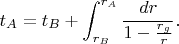 $$
t_{A} = t_{B} + \int^{r_A}_{r_B} \frac{dr}{1 - \frac{r_g}{r}}.
$$