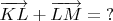 $\overrightarrow{KL}+\overrightarrow{LM}={?}$