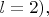 $ l=2),$