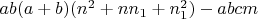 $ab(a+b)(n^2+nn_1+n_1^2)-abcm$