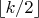 $\left\lfloor k/2 \right\rfloor $