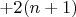 $+2(n+1)$
