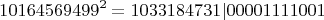$$10164569499^2 = 1033184731|00001111001$$