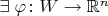 $\exists \; \varphi \colon W \to \mathbb{R}^n $