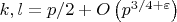 $k,l=p/2+O\left(p^{3/4+\varepsilon}\right)$