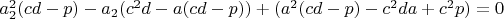 $a_2^2(cd-p)-a_2(c^2d-a(cd-p))+(a^2(cd-p)-c^2da+c^2p)=0$