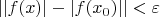 $||f(x)|-|f(x_0)||<\varepsilon$