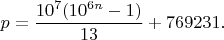 $$p=\frac{10^7(10^{6n}-1)}{13}+769231.$$