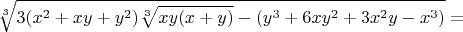 $\sqrt[3]{3(x^2+xy+y^2)\sqrt[3]{xy(x+y)}-\left(y^3+6xy^2+3x^2y-x^3\right)}=$
