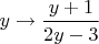 $y\to\dfrac{y+1}{2y-3}$ $y\to\dfrac{y+1}{2y-3}$