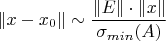 $$\lVert x-x_0\rVert\sim\frac{\lVert E\rVert\cdot\lVert x\rVert}{\sigma_{min}(A)}$$