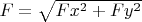 $F=\sqrt{ Fx^2 + Fy^2 }$