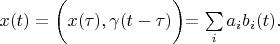 $x(t)=\biggl( x(\tau),\gamma(t-\tau) \biggl)= \sum\limits_i a_i b_i (t).$