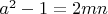 $a^2 - 1 = 2mn$