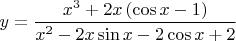 $y=\dfrac{x^3+2x\left(\cos{x}-1\right)}{x^2-2x\sin{x}-2\cos{x}+2}$