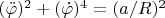 $(\ddot\varphi)^2+(\dot\varphi)^4=(a/R)^2$