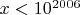 $x<10^{2006}$