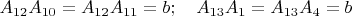 $ A_{12}A_{10}=A_{12}A_{11}=b;\quad A_{13}A_1 = A_{13}A_4=b\quad$