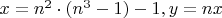 $x=n^2\cdot(n^3-1)-1, y=nx$