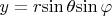 $y = r{\sin{\theta}}{\sin{\varphi}}$