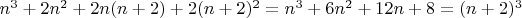$n^3+2n^2+2n(n+2)+2(n+2)^2=n^3+6n^2+12n+8=(n+2)^3$