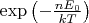 $\exp\left(-\frac{nE_0}{kT}\right)$ $\exp\left(-\frac{nE_0}{kT}\right)$