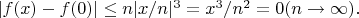 $|f(x)-f(0)|\le n|x/n|^3=x^3/n^2=0(n\to \infty).$