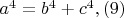 $a^4=b^4+c^4,(9)$ $a^4=b^4+c^4,(9)$
