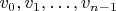 $v_0,v_1,\ldots,v_{n-1}$