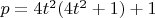 $p=4t^2(4t^2+1)+1$