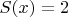 $S(x)=2$