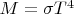 $M = \sigma T^4$