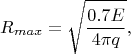 $$R_{max}=\sqrt {\dfrac {0.7E}{4\pi q}},$$