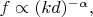 $f\propto (kd)^{-\alpha},$