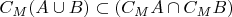 $C_M(A \cup B) \subset (C_M A \cap C_M B)$