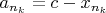 $a_{n_k} = c - x_{n_k}$ $a_{n_k} = c - x_{n_k}$
