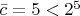 $\bar{c}=5<2^5$