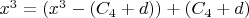 $x^3=(x^3-(C_4+d))+(C_4+d)$