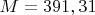 $M=391,31$