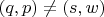 $(q, p) \neq (s, w)$
