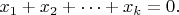 $$
x_1+x_2+\cdots+x_k=0.
$$