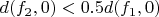 $d(f_2,0)<0.5 d(f_1,0)$