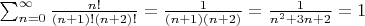$\sum_{n=0}^{\infty}\frac{n!}{(n+1)!(n+2)!}=\frac{1}{(n+1)(n+2)}=\frac{1}{n^2+3n+2}=1$