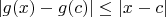 $|g(x) - g(c)| \le |x-c|$ $|g(x) - g(c)| \le |x-c|$