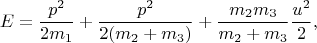 $$E=\frac{p^2}{2m_1}+\frac{p^2}{2(m_2+m_3)}+\frac{m_2m_3}{m_2+m_3}\frac{u^2}{2},$$