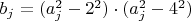 $b_{j}=(a_{j}^2-2^2)\cdot (a_{j}^2-4^2)$ $b_{j}=(a_{j}^2-2^2)\cdot (a_{j}^2-4^2)$