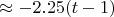 $\approx-2.25(t-1)$
