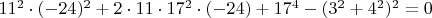 $11^2\cdot(-24)^2+2\cdot11\cdot17^2\cdot(-24)+17^4-(3^2+4^2)^2=0$