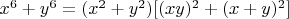 $x^6+y^6=(x^2+y^2)[(xy)^2+(x+y)^2]$